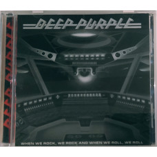 Deep Purple- WHEN WE ROCK, WE ROCK AND WHEN WE ROLL, WE ROLL