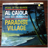 Al Caiola And His Islanders ‎ – Paradise Village