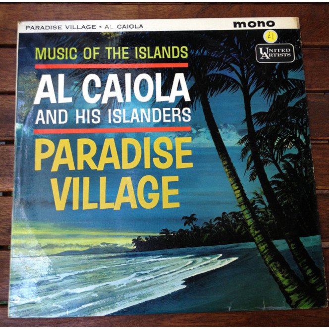 Al Caiola And His Islanders ‎ – Paradise Village