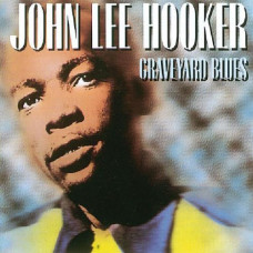 JOHN LEE HOOKER Graveyard Blues CD