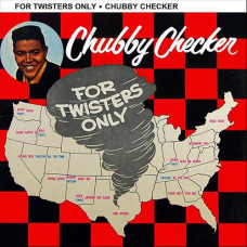 Chubby Checker - For Twisters Only