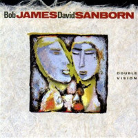 Bob James, David Sanborn ‎ – Double Vision