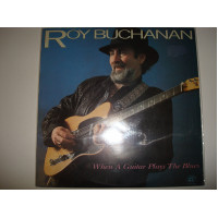 ROY BUCHANAN-When A Guitar Plays The Blues 1985 USA Electric Blues, Blues Rock