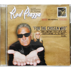 Rod Piazza & The Mighty Flyers - For the Chosen Who (2005)