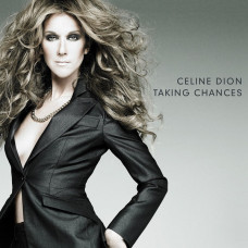 Celine Dion * ‎ – Taking Chances