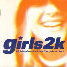 Girls2k - 43 Massive Hits From The Girls On Top! 2 x CD