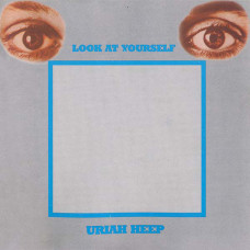 Uriah Heep ‎ – Look At Yourself 1971 (Third studio album)